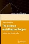 The Archaeometallurgy of Copper