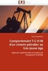 Comportement T-C-H-M d'un ciment pétrolier au très jeune âge