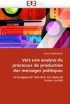 Vers une analyse du processus de production des messages politiques