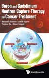 Boron and Gadolinium Neutron Capture Therapy for Cancer Treatment