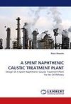 A SPENT NAPHTHENIC CAUSTIC TREATMENT PLANT