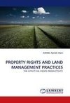 PROPERTY RIGHTS AND LAND MANAGEMENT PRACTICES