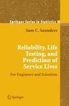 Reliability, Life Testing and the Prediction of Service Lives