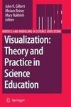 Visualization: Theory and Practice in Science Education