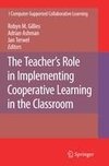 The Teacher's Role in Implementing Cooperative Learning in the Classroom