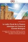 Le cadre fiscal de la finance islamique en France et Grande Bretagne