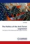 The Politics of the Anti-Terror Legislation