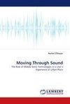 Moving Through Sound