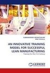 AN INNOVATIVE TRAINING MODEL FOR SUCCESSFUL LEAN MANUFACTURING