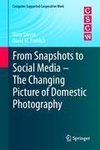 From Snapshots to Social Media - The Changing Picture of Domestic Photography