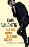 Gar ned krank is a ned g'sund