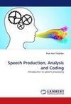 Speech Production, Analysis and Coding