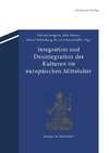 Integration und Desintegration der Kulturen im europäischen Mittelalter