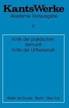 Werke, Band 5, Kritik der praktischen Vernunft. Kritik der Urteilskraft