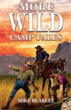 More Wild Camp Tales