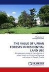 THE VALUE OF URBAN FORESTS IN RESIDENTIAL LAND USE