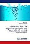 Removal of Acid Gas Impurities using Tunable Alkanolamine Solvent