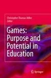 Games: Purpose and Potential in Education