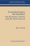 Coevolutionary Economics: The Economy, Society and the Environment