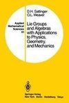 Lie Groups and Algebras with Applications to Physics, Geometry, and Mechanics