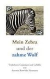 Mein Zebra und der zahme Wolf