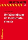 Unfallverhütung im Atemschutzeinsatz