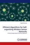 Efficient Algorithms for Self-organizing Wireless Sensor Networks