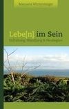 Lebe(n) im Sein