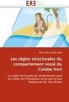 Les règles structurales du comportement vocal du Colobe Vert