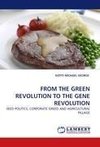 FROM THE GREEN REVOLUTION TO THE GENE REVOLUTION