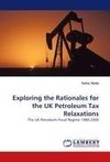 Exploring the Rationales for the UK Petroleum Tax Relaxations