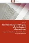 Les matériaux phononiques, photoniques et plasmoniques