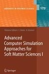 Advanced Computer Simulation Approaches for Soft Matter Sciences I