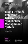 From Customer Retention to a Holistic Stakeholder Management System