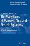 The Many Faces of Maxwell, Dirac and Einstein Equations