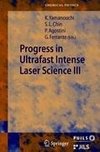 Progress in Ultrafast Intense Laser Science III