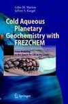 Cold Aqueous Planetary Geochemistry with FREZCHEM