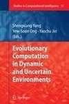 Evolutionary Computation in Dynamic and Uncertain Environments