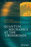 Quantum Mechanics at the Crossroads