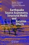 Earthquake Source Asymmetry, Structural Media and Rotation Effects