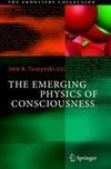 The Emerging Physics of Consciousness