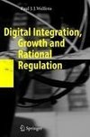 Digital Integration, Growth and Rational Regulation