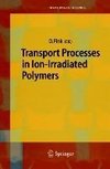 Transport Processes in Ion-Irradiated Polymers