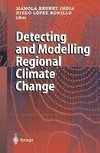 Detecting and Modelling Regional Climate Change