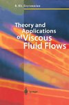 Theory and Applications of Viscous Fluid Flows