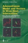 Adenoviruses: Model and Vectors in Virus-Host Interactions