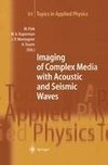 Imaging of Complex Media with Acoustic and Seismic Waves