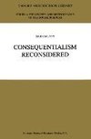 Consequentialism Reconsidered