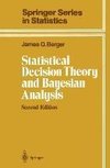 Statistical Decision Theory and Bayesian Analysis