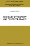 Economic Rationality and Practical Reason